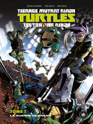 cover image of Les Tortues Ninja--TMNT, Tome 1